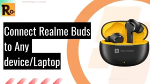 Realme Buds connected to a laptop and a variety of devices, demonstrating how to connect Realme Buds to different devices