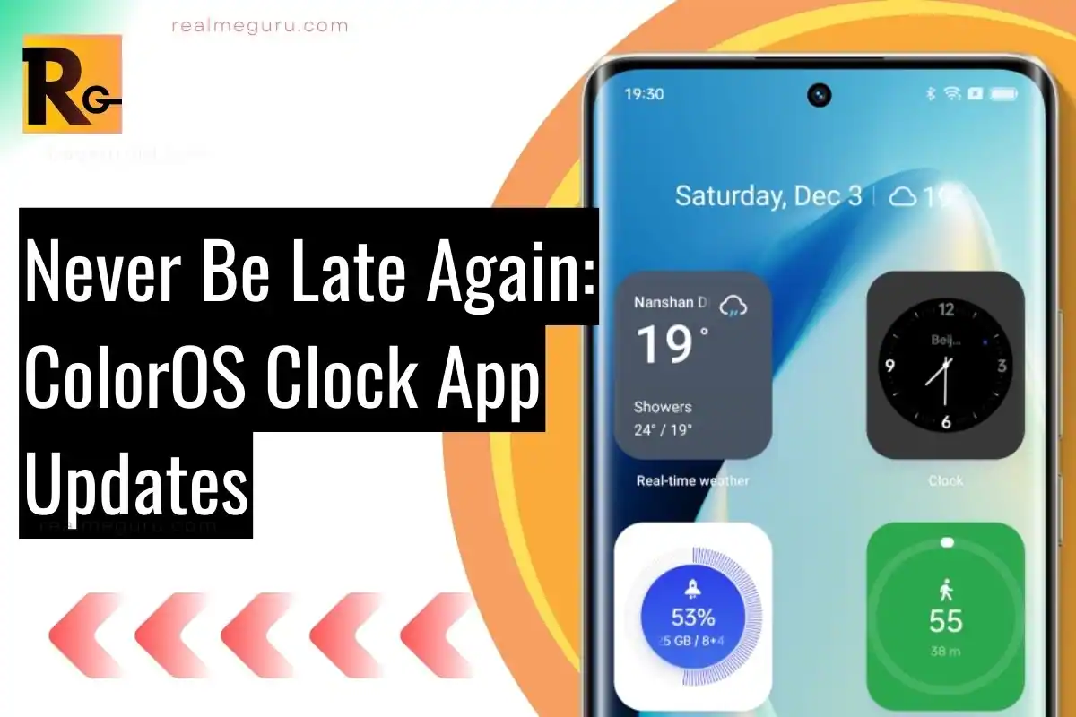 realme smartphone with clock widgets in colorOS wit overlay text: Never Be Late Again ColorOS Clock App Updates