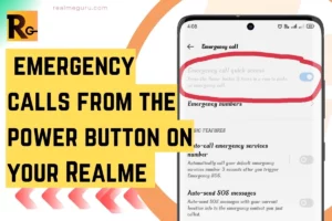 how to accidental emergency calls from the power button on your Realme device with our step-by-step guide